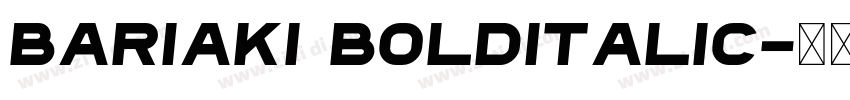 Bariaki BoldItalic字体转换
